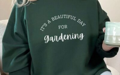 It’s a Beautiful Day for Gardening Sweatshirt